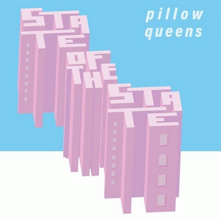 Pillow Queens : State of the State